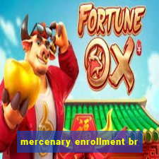 mercenary enrollment br